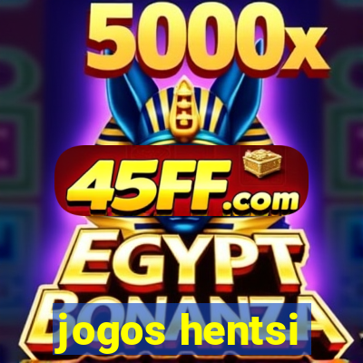 jogos hentsi